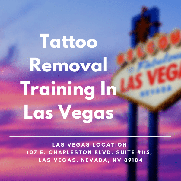 Laser Tattoo Removal Training in Las Vegas Las Vegas Tattoo Removal Training