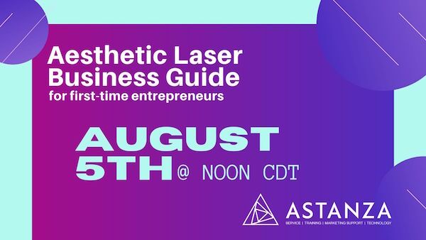 Aug2021WebinarPresentation Aesthetic Laser Practice Business Guide for First-Time Entrepreneurs