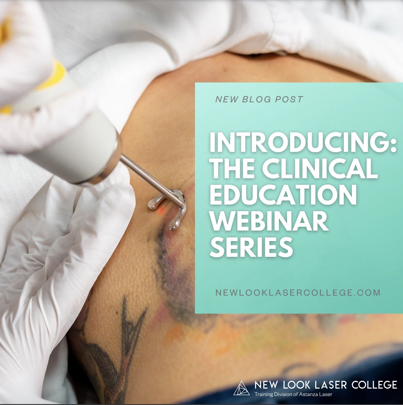 new look laser college blog introducing the clinical education webinar series clinical education webinar series by astanza laser and new look laser college provides strategies for aesthetic laser businesses and practitioners