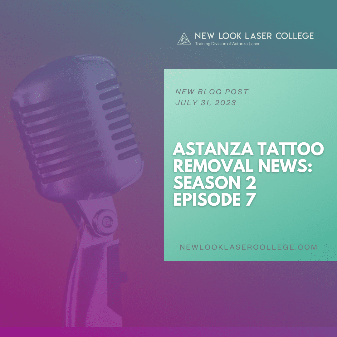 NLLC Blog Square Image Template (2) New Look Laser College Featured on Astanza Tattoo Removal News: Season 2, Episode 7